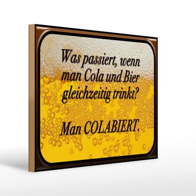 Holzschild Spruch 40x30cm was passiert wenn Cola und Bier