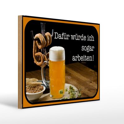 Holzschild Spruch 40x30cm Bier dafür würde ich arbeiten