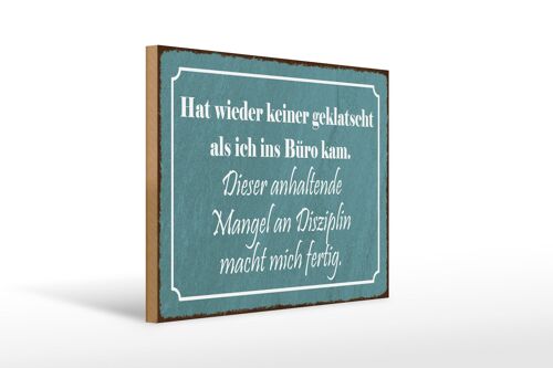 Holzschild Spruch 40x30cm keiner geklatscht ich ins Büro