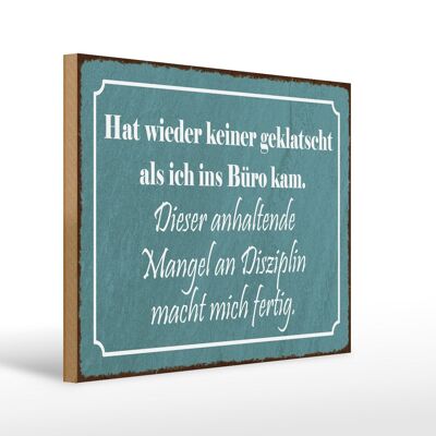 Holzschild Spruch 40x30cm keiner geklatscht ich ins Büro