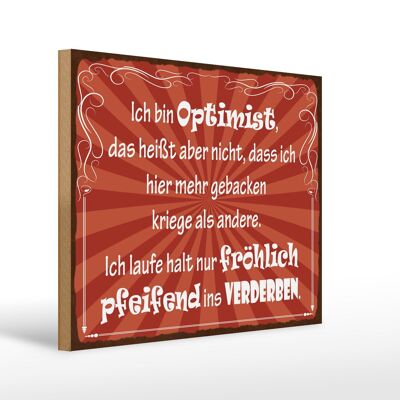 Cartello in legno con scritta "Sono un ottimista" 40x30 cm, ciò significa