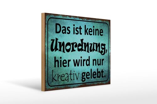 Holzschild Spruch 40x30cm das ist keine Unordnung hier