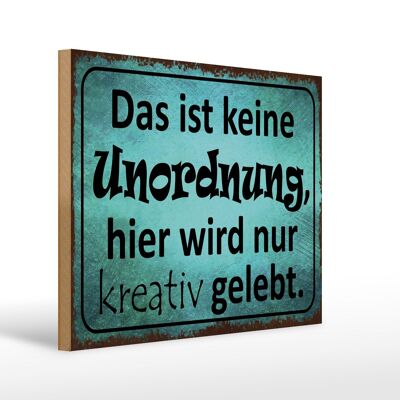 Holzschild Spruch 40x30cm das ist keine Unordnung hier