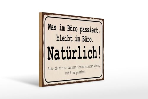 Holzschild Spruch 40x30cm was im Büro passiert bleibt im