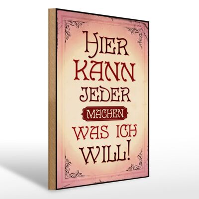 Holzschild Spruch 30x40cm kann jeder machen was will