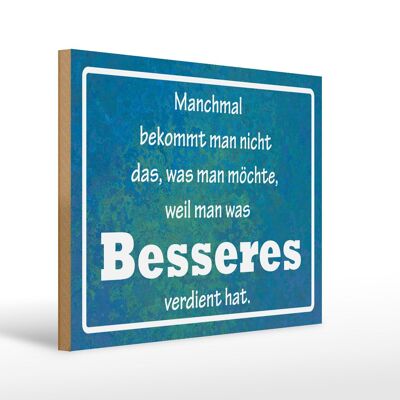 Holzschild Spruch 40x30cm manchmal bekommt man nicht