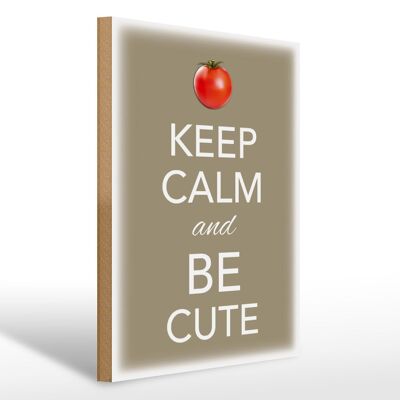 Cartello in legno con scritta "Keep Calm and be cute tomato" 30x40 cm