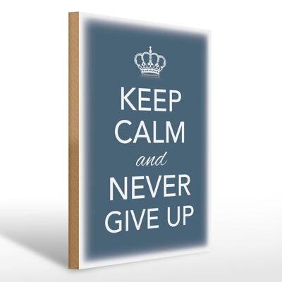 Holzschild Spruch 30x40cm Keep Calm and never give up