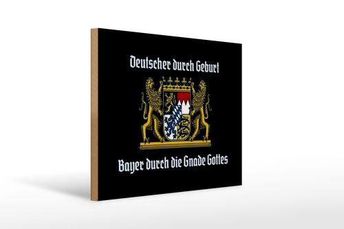 Holzschild Spruch 40x30cm Deutscher durch Geburt Bayer