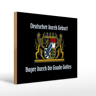 Holzschild Spruch 40x30cm Deutscher durch Geburt Bayer