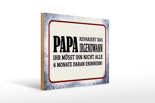 Holzschild Spruch 40x30cm Papa repariert das irgendwann