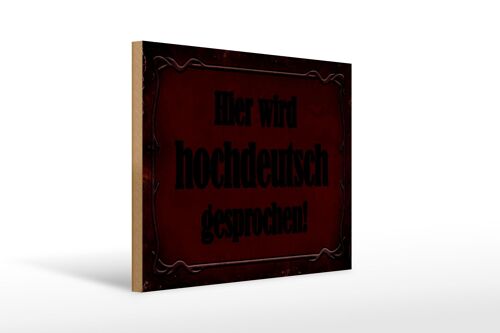 Holzschild Hinweis 40x30cm Hier Hochdeutsch gesprochen