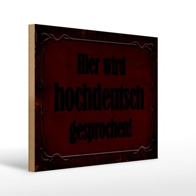 Holzschild Hinweis 40x30cm Hier Hochdeutsch gesprochen