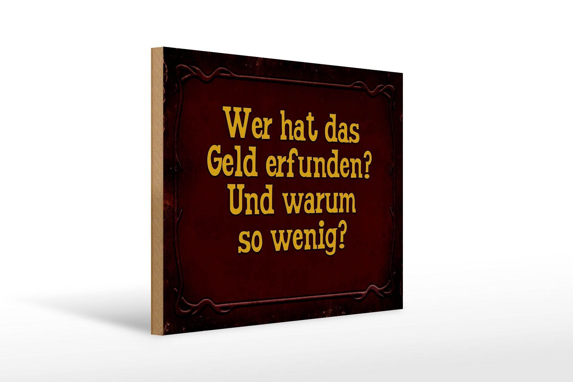 Holzschild Spruch 40x30cm wer hat das Geld erfunden und