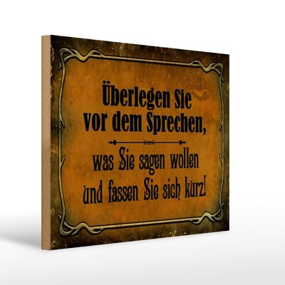 Holzschild Spruch 40x30cm überlegen Sie vor dem Sprechen