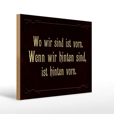 Holzschild Spruch 40x30cm wo wir sind ist vorn wenn wir