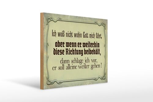 Holzschild Spruch 40x30cm ich weiß nicht wohin Gott führt