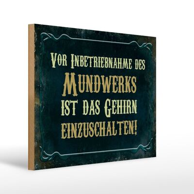 Holzschild Spruch 40x30cm vor Inbetriebnahme des Mundwerks