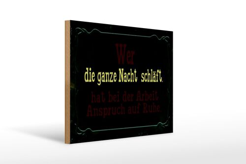 Holzschild Spruch 40x30cm Arbeit wer ganze Nacht schläft