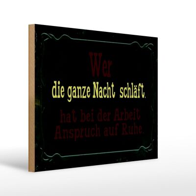 Holzschild Spruch 40x30cm Arbeit wer ganze Nacht schläft