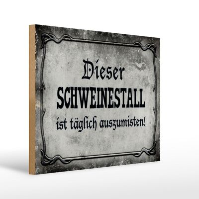 Holzschild Spruch 40x30cm diese Schweinestall ist täglich