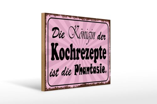 Holzschild Spruch 40x30cm Königin Kochrezepte Phantasie