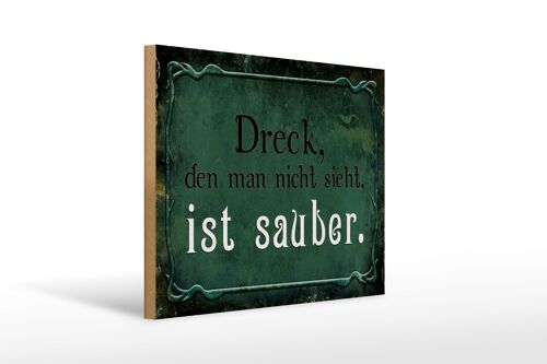 Holzschild Spruch 40x30cm Dreck den nicht sieht ist sauber