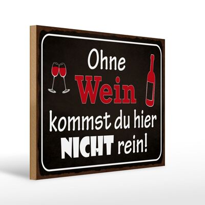 Wooden sign saying 40x30cm Without wine you won't get in
