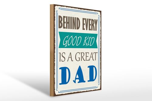 Holzschild Spruch 30x40cm behind every good kid is a great DAD