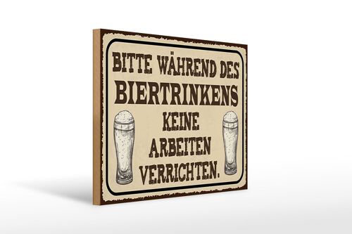 Holzschild Spruch 40x30cm bitte während Biertrinkens keine