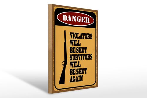 Holzschild Spruch 30x40cm danger violators will be shot