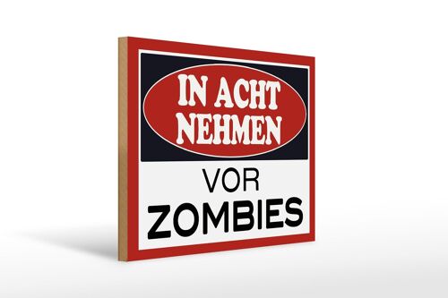 Holzschild Hinweis 40x30cm in acht nehmen vor Zombies