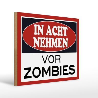 Holzschild Hinweis 40x30cm in acht nehmen vor Zombies