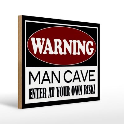 Holzschild Hinweis 40x30cm Warning Man Cave enter at your