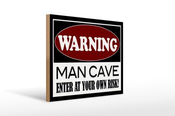 Panneau en bois 40x30cm Attention Man Cave entrez chez vous 1