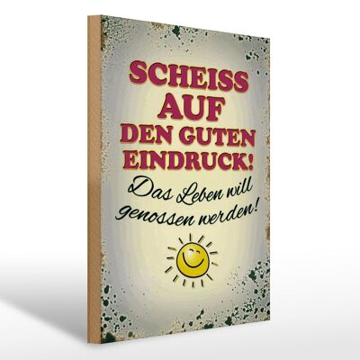 Holzschild Spruch 30x40cm Scheiss auf guten Eindruck Leben