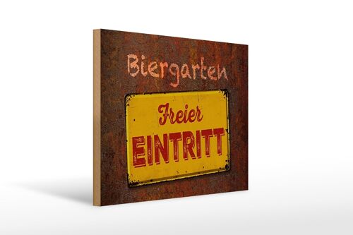 Holzschild Spruch 40x30cm Biergarten freier Eintritt