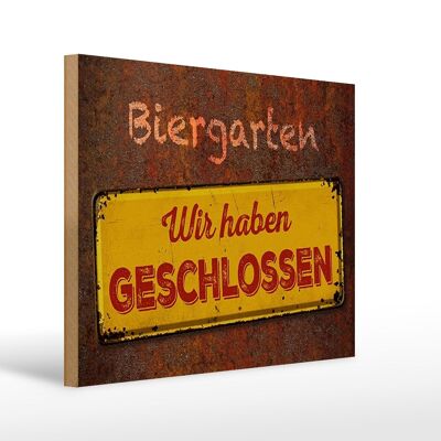 Holzschild Spruch 40x30cm Biergarten wir haben geschlossen