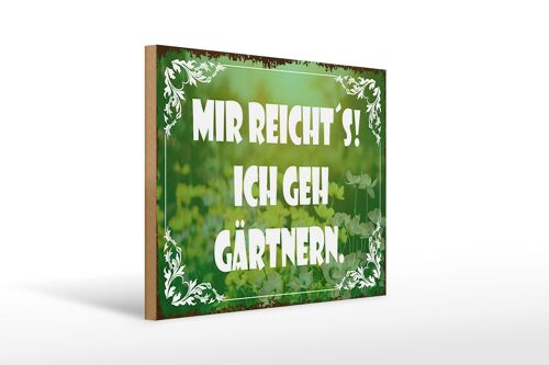 Holzschild Spruch 40x30cm mir reicht`s ich geh gärtnern grünes Schild