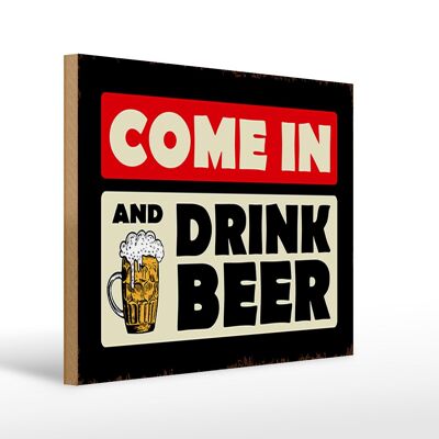 Holzschild Spruch 40x30cm come in and drink beer Bier