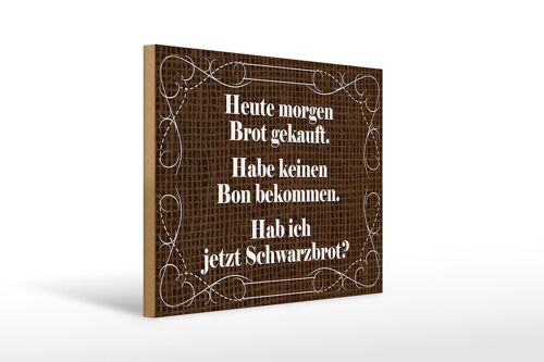 Holzschild Spruch 40x30cm heute morgen Brot gekauft