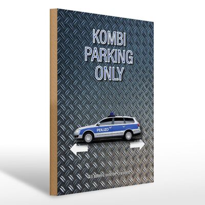 Holzschild Spruch 30x40cm Kombi parking only Peilizo