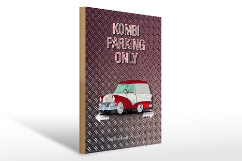 Holzschild Spruch 30x40cm Kombi parking only Auto Wanddeko