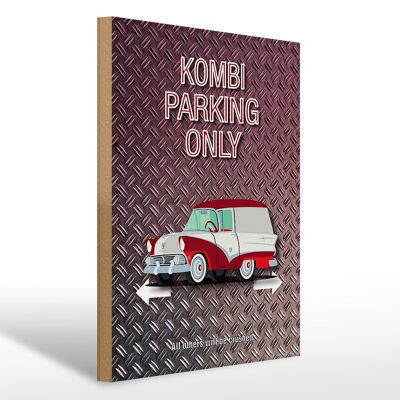 Holzschild Spruch 30x40cm Kombi parking only Auto Wanddeko