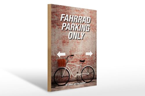 Holzschild Spruch 30x40cm Fahrrad parking only all others