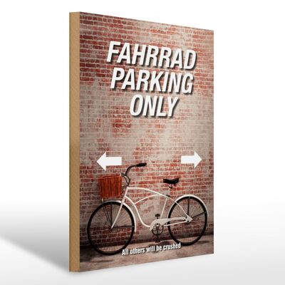 Holzschild Spruch 30x40cm Fahrrad parking only all others