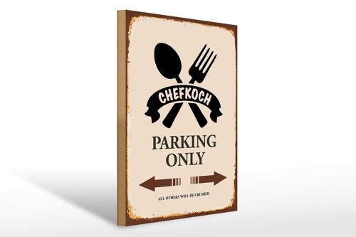 Holzschild Spruch 30x40cm Chefkoch parking only