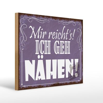 Holzschild Spruch 40x30cm mir reicht`s ich geh nähen !