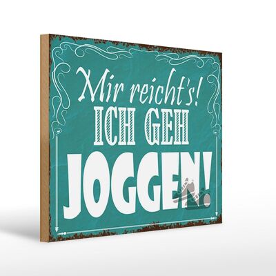 Holzschild Spruch 40x30cm mir reicht`s ich geh joggen !