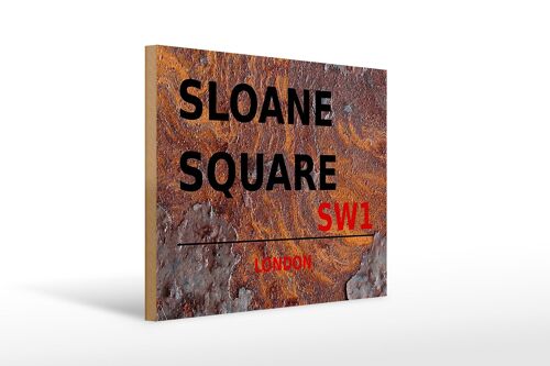 Holzschild London 40x30cm Sloane Square SW1 Rost